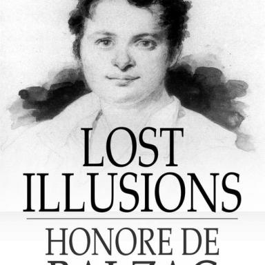 What I Learned From Reading Balzac’s Lost Illusions