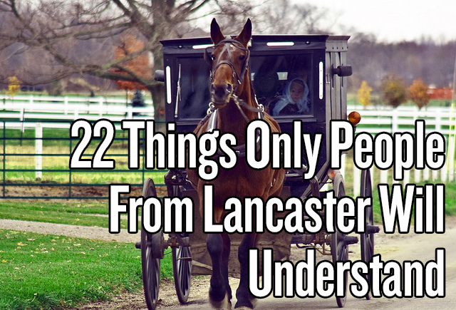 22 Things Only People From Lancaster Will Understand