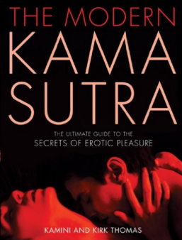 The Modern Kama Sutra: The Ultimate Guide to the Secrets of Erotic Pleasure 