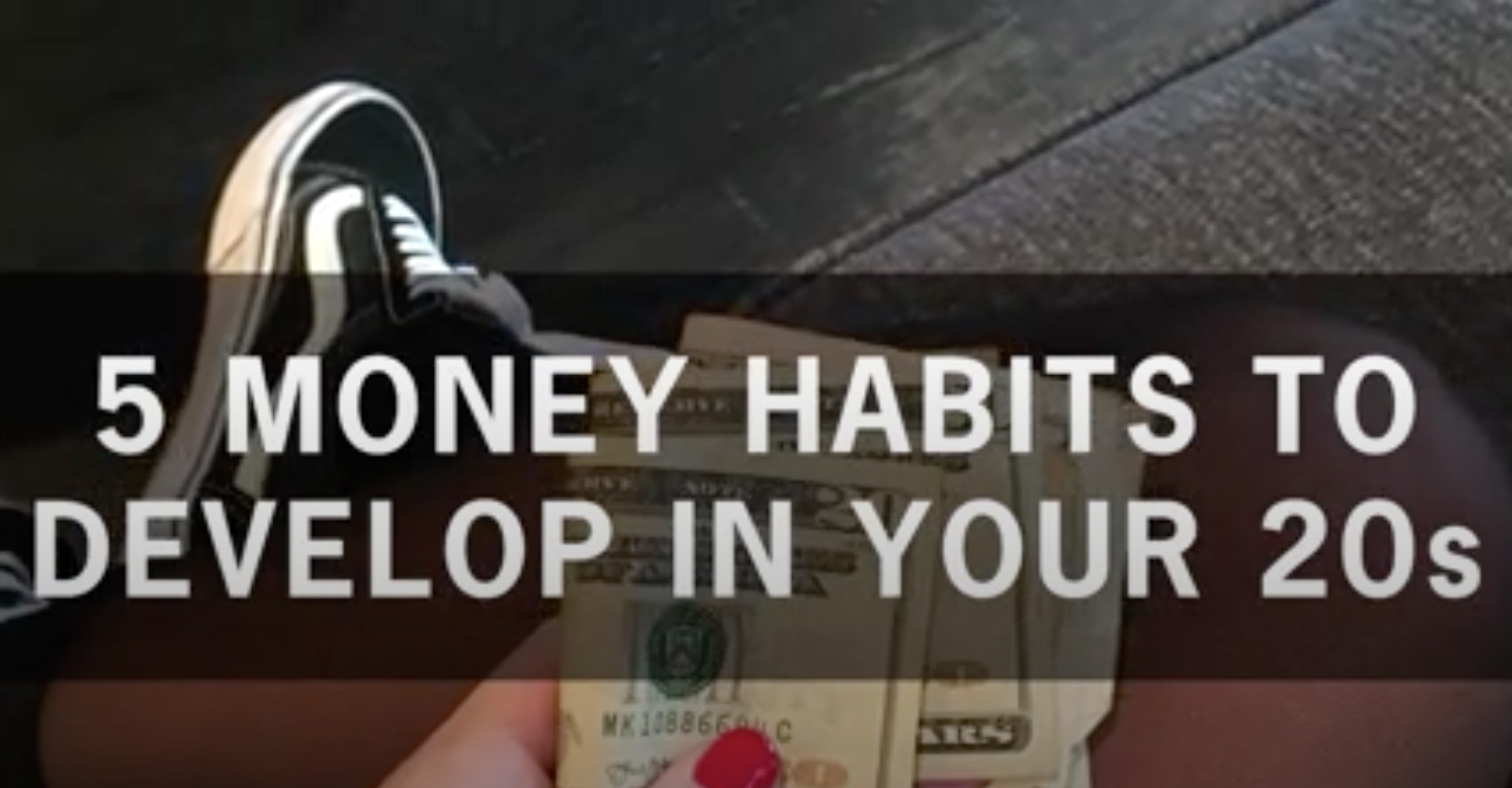 5 Money Habits To Start In Your 20s (That Will Put You Ahead Of Everyone Else)