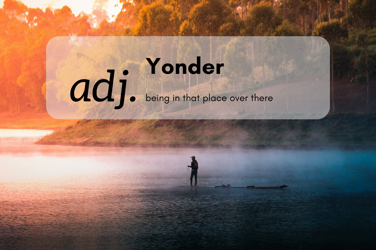 Yonder (adj.) being in that place over there