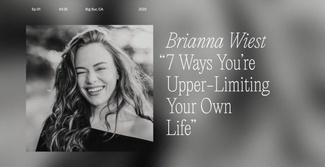 Overcoming Your Upper Limits: Insights From Brianna Wiest’s New Podcast