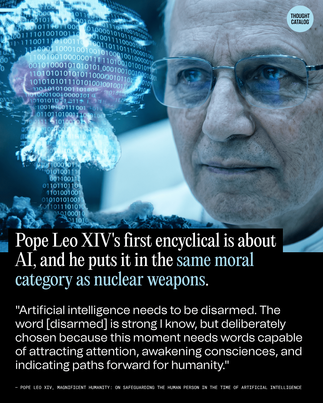Pope Leo Xiv's First Encyclical Is About AI, and He Puts It in the Same Moral Category as Nuclear Weapons.