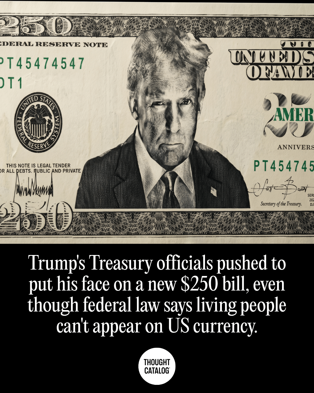 Trump's Treasury Officials Pushed to Put His Face on a New $250 Bill, Even Though Federal Law Says Living People Can't Appear on US Currency