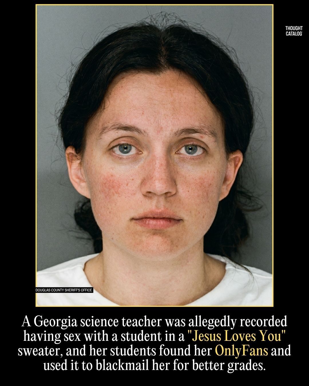 A Georgia Science Teacher Was Allegedly Recorded Having Sex with a Student in a "Jesus Loves You" Sweater, and Her Students Found Her Onlyfans and Used It to Blackmail Her for Better Grades