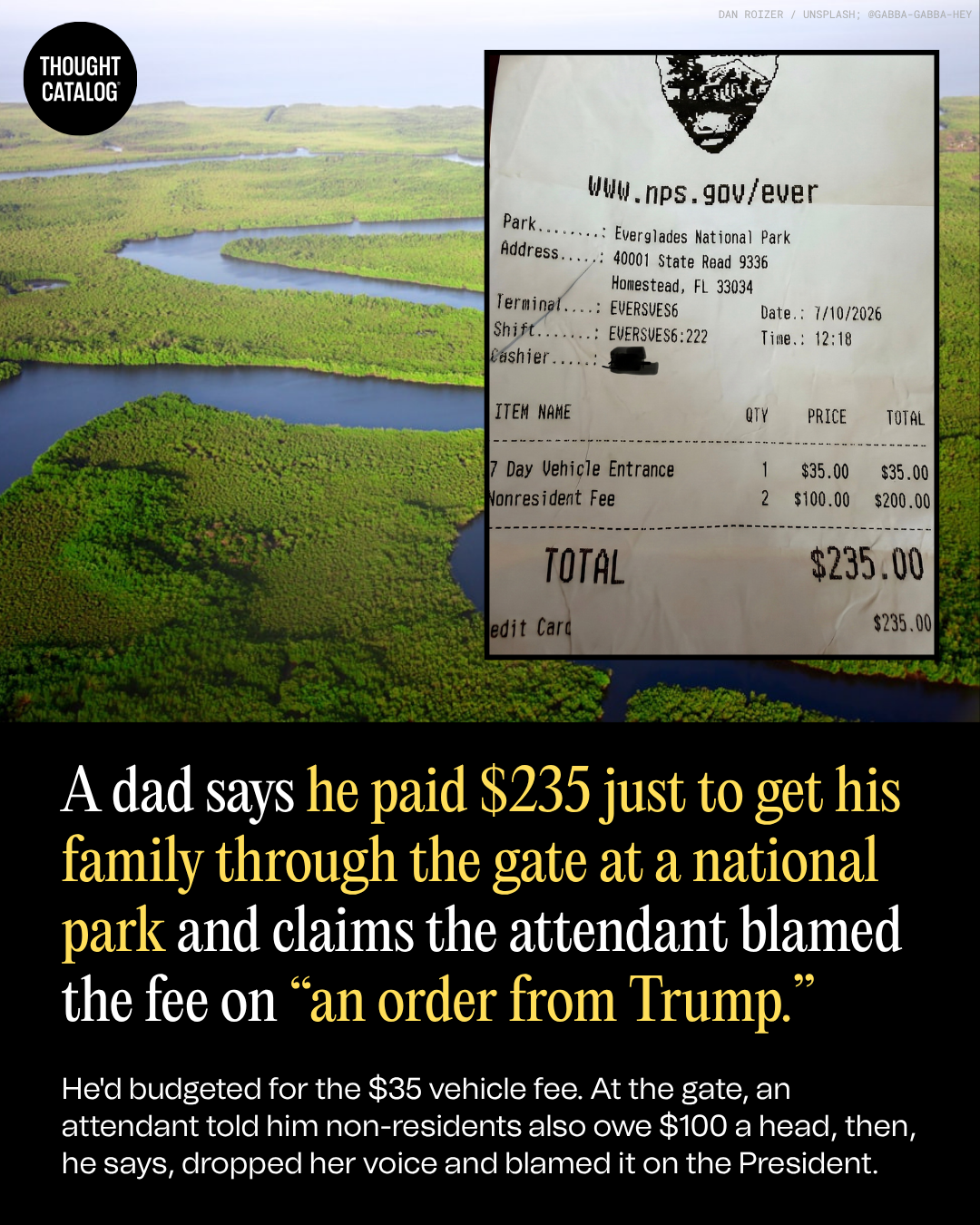 A Dad Says He Paid $235 to Get Into a National Park and Claims the Attendant Blamed the Fee on “An Order From Trump"