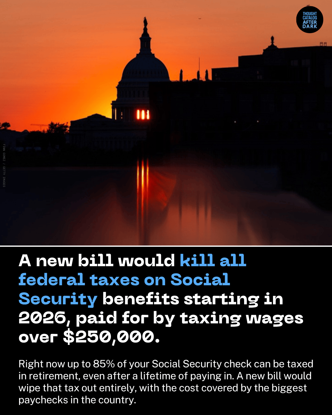 A New Bill Would Kill All Federal Taxes on Social Security Benefits Starting in 2026, Paid for by Taxing Wages Over $250,000