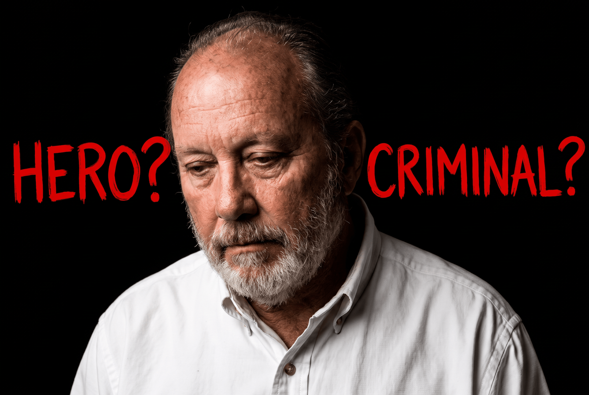 Older bearded man in white shirt looking down, with red text reading 'Hero?' on the left and 'Criminal?' on the right against a black background.