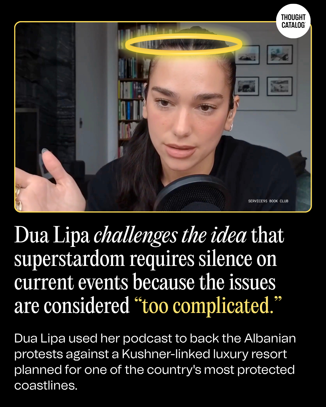 Dua Lipa Challenges the Idea That Superstardom Requires Silence on Current Events Because the Issues Are Considered “Too Complicated”