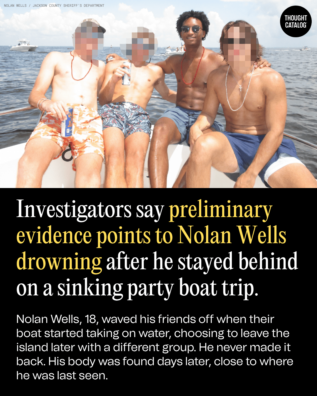 Investigators Say Preliminary Evidence Points to Nolan Wells Drowning After He Stayed Behind on a Sinking Party Boat Trip