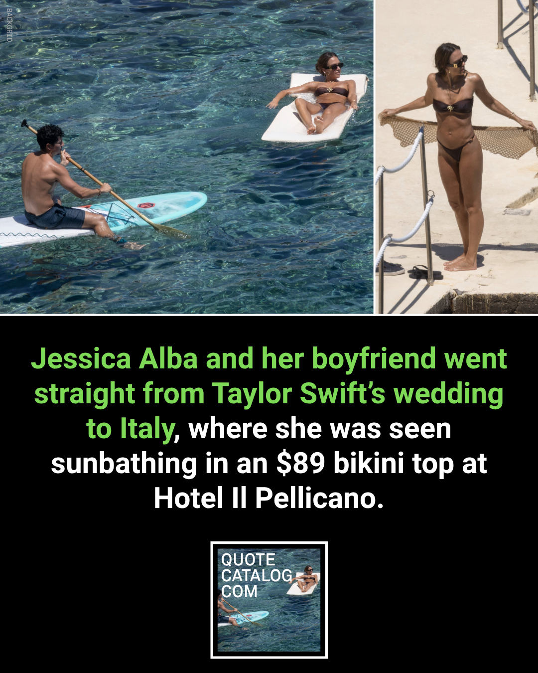 Jessica Alba and Her Boyfriend Went Straight from Taylor Swift’s Wedding to Italy, Where She Was Seen Sunbathing in an $89 Bikini Top at Hotel Il Pellicano