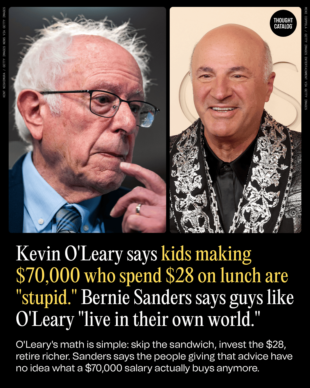Kevin O'leary Says Kids Making $70,000 Who Spend $28 on Lunch Are "Stupid." Bernie Sanders Says Guys Like O'leary "Live In Their Own World."