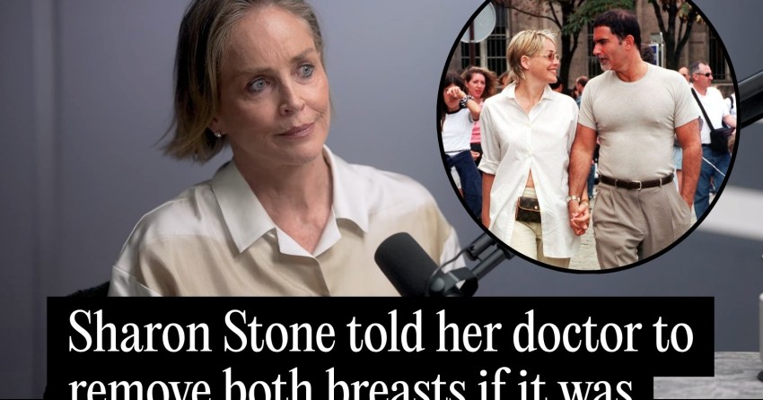 Sharon Stone Told Her Doctor to Remove Both Breasts if It Was Cancer. Her Husband Got Up and Walked Out of the Room
