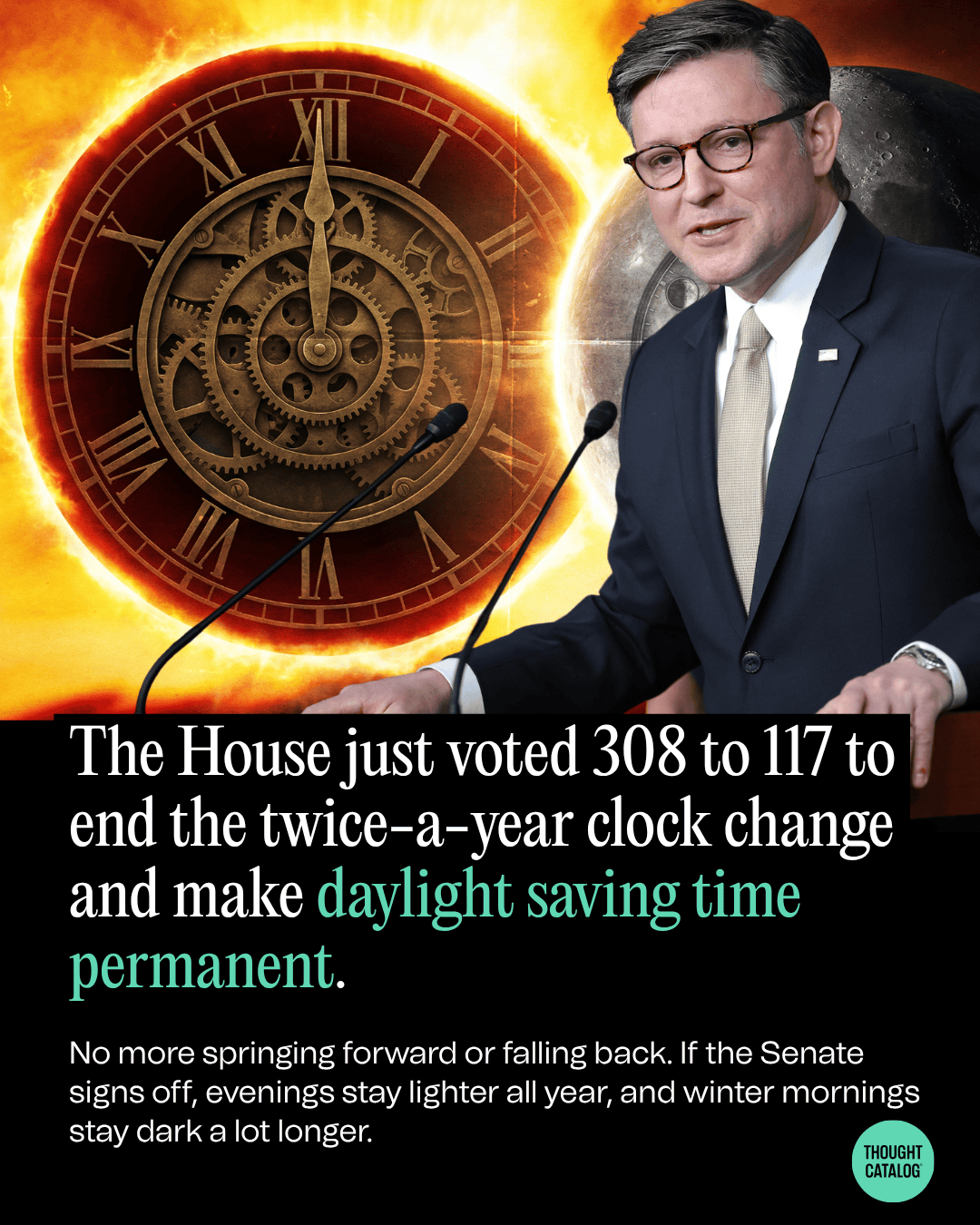 The House Just Voted 308 to 117 to End the Twice-A-Year Clock Change and Make Daylight Saving Time Permanent
