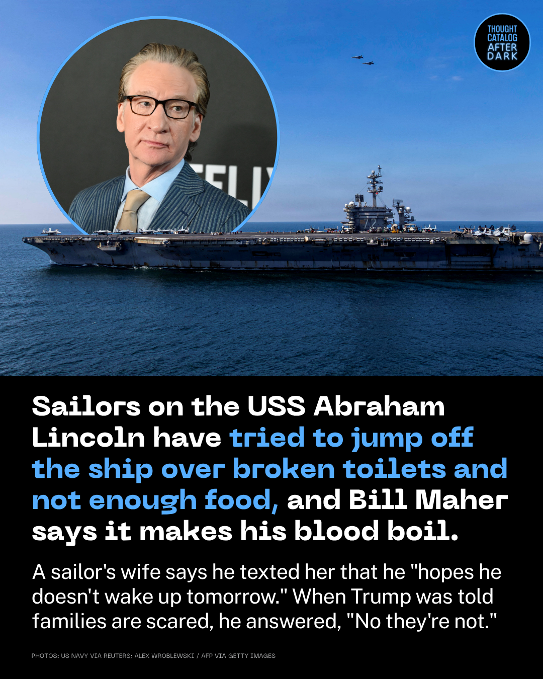 Sailors on the USS Abraham Lincoln Have Tried to Jump Off the Ship Over Broken Toilets and Not Enough Food, and Bill Maher Says It Makes His Blood Boil