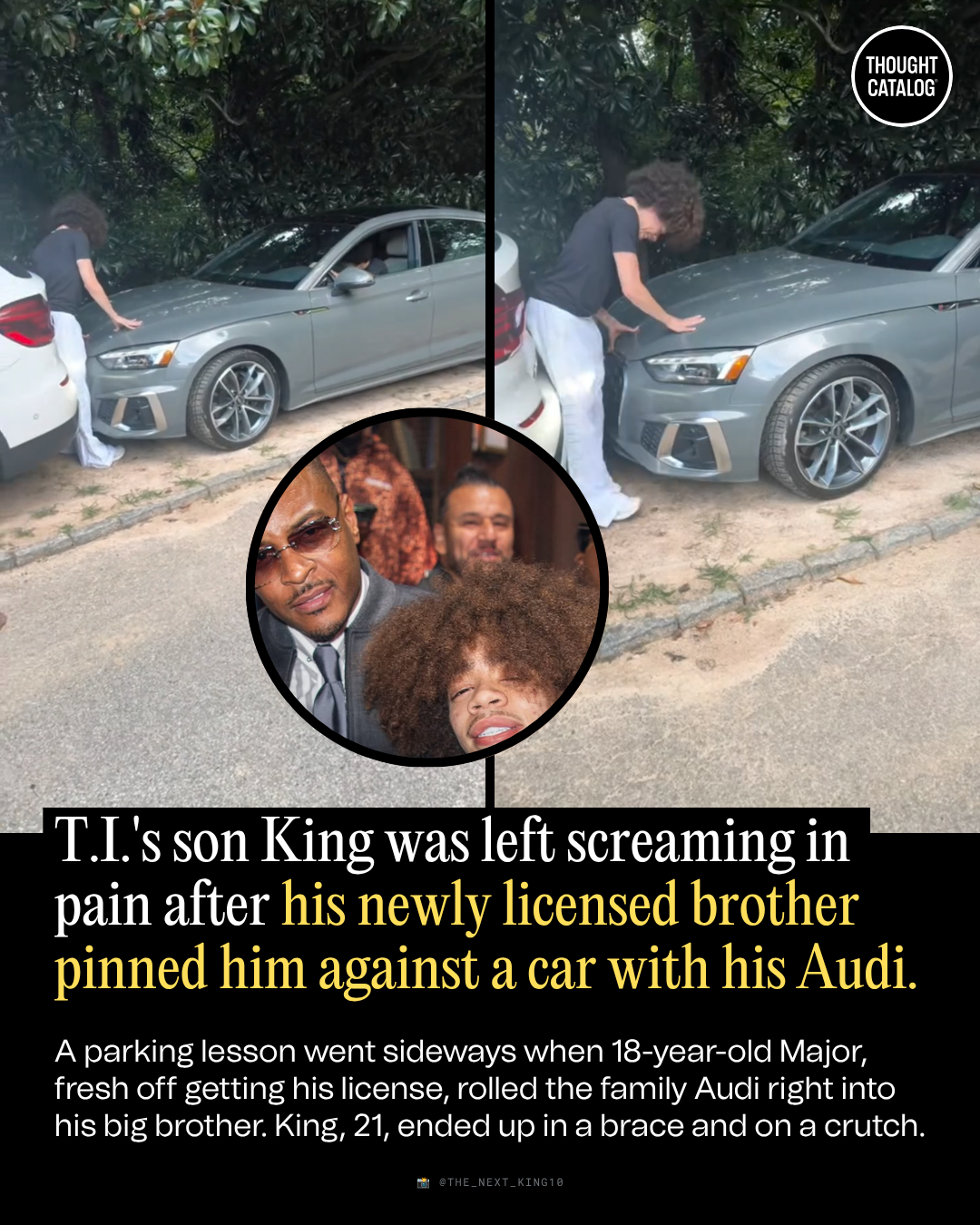 T.I.'s Son King Was Left Screaming in Pain After His Newly Licensed Brother Pinned Him Against a Car with His Audi