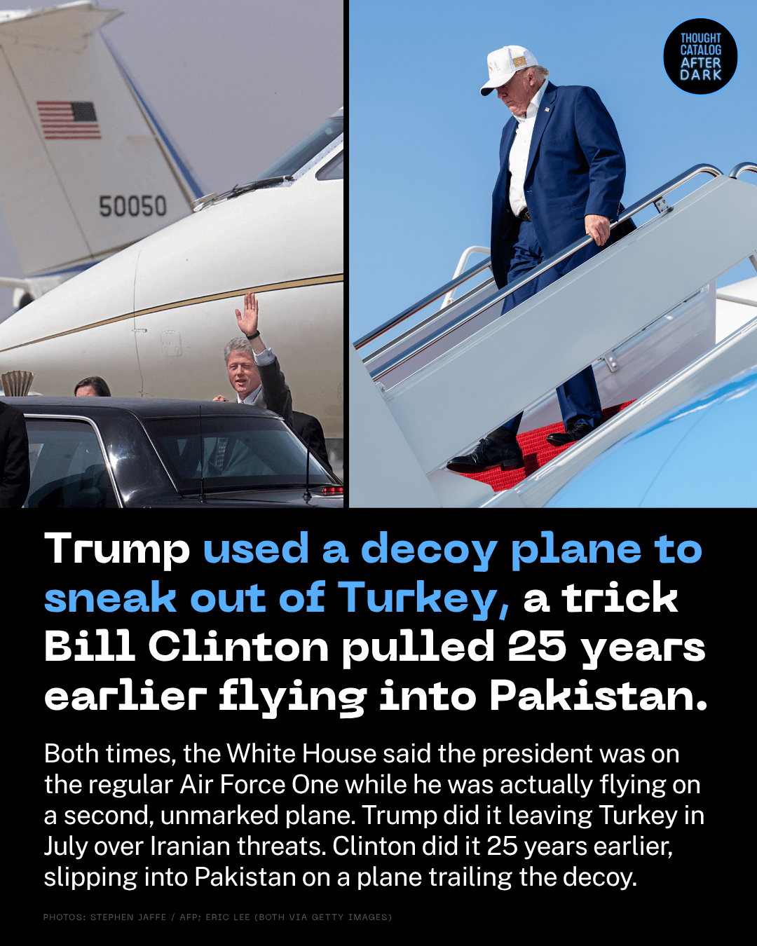 Trump Used a Decoy Plane to Sneak Out of Turkey, a Trick Bill Clinton Pulled 25 Years Earlier Flying Into Pakistan